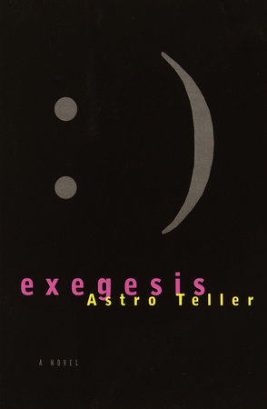 Exegesis Paperback by Astro Teller