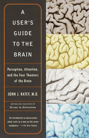 A User's Guide to the Brain Paperback by John J. Ratey, M.D.