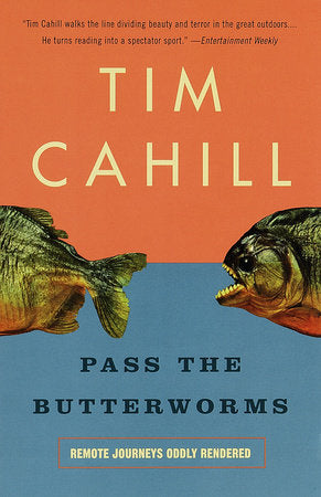Pass the Butterworms Paperback by Tim Cahill