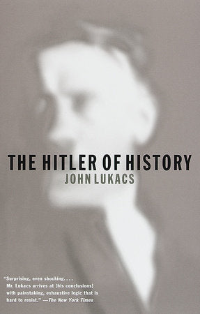 The Hitler of History Paperback by John Lukacs