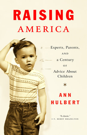 Raising America Paperback by Ann Hulbert