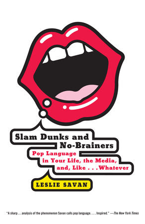 Slam Dunks and No-Brainers Paperback by Leslie Savan