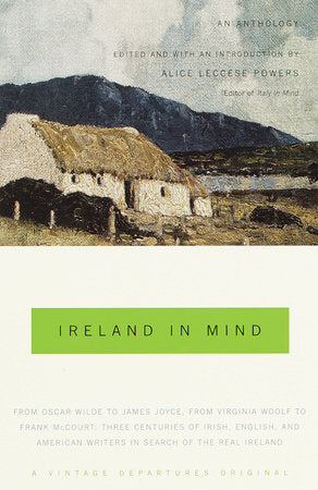 Ireland in Mind: An Anthology Paperback by Edited and with an Introduction by Alice Leccese Powers
