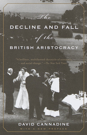 The Decline and Fall of the British Aristocracy Paperback by David Cannadine