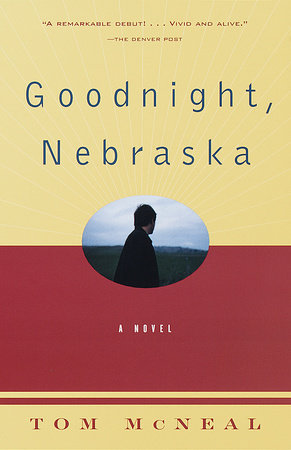 Goodnight, Nebraska Paperback by Tom McNeal