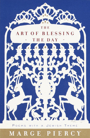The Art of Blessing the Day Paperback by Marge Piercy
