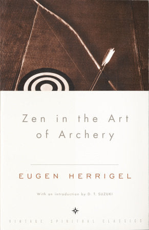 Zen in the Art of Archery Paperback by Eugen Herrigel With an Introduction by D.T. Suzuki