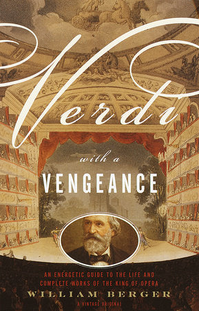 Verdi With a Vengeance Paperback by William Berger