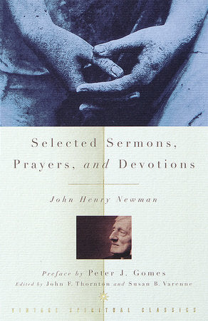 Selected Sermons, Prayers, and Devotions Paperback by John Henry Newman