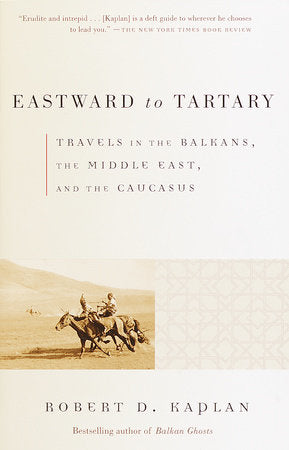 Eastward to Tartary Paperback by Robert D. Kaplan
