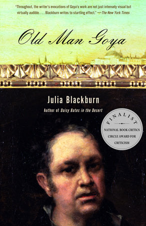 Old Man Goya Paperback by Julia Blackburn