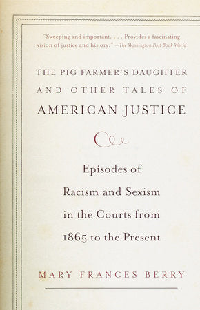 The Pig Farmer's Daughter and Other Tales of American Justice Paperback by Mary Frances Berry