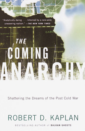 The Coming Anarchy Paperback by Robert D. Kaplan