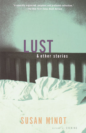 Lust and Other Stories Paperback by Susan Minot