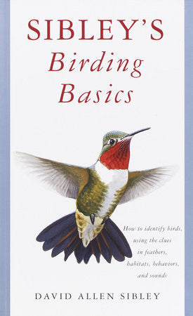 Sibley's Birding Basics Paperback by David Allen Sibley