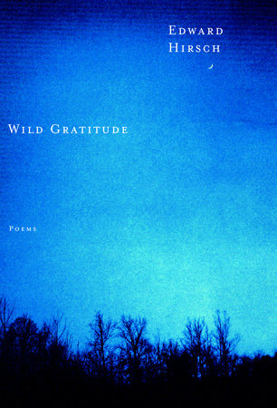 Wild Gratitude Paperback by Edward Hirsch
