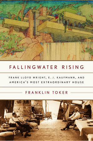 Fallingwater Rising Paperback by Franklin Toker