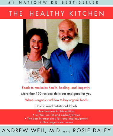 The Healthy Kitchen Paperback by Andrew Weil, M.D., and Rosie Daley