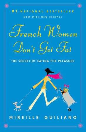 French Women Don't Get Fat Paperback by Mireille Guiliano