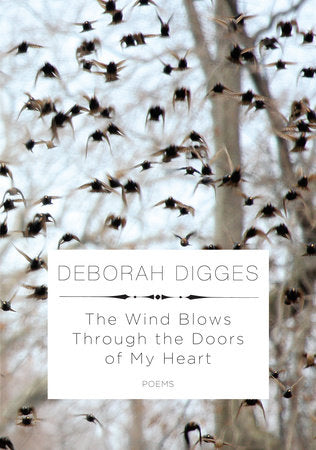 The Wind Blows Through the Doors of My Heart Paperback by Deborah Digges