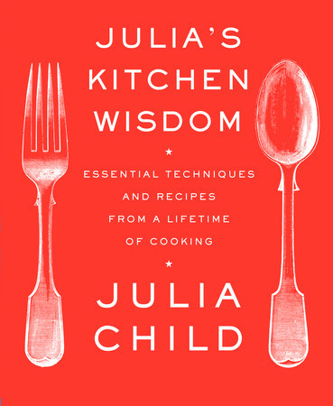 Julia's Kitchen Wisdom Paperback by Julia Child