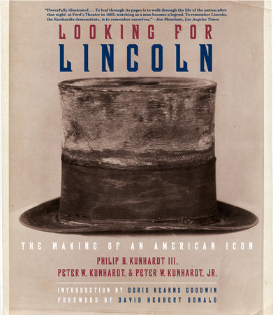 Looking for Lincoln Paperback by Philip B. Kunhardt III, Peter W. Kunhardt, and Peter W. Kunhardt, Jr.