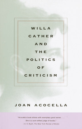 Willa Cather and the Politics of Criticism Paperback by Joan Acocella