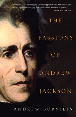 The Passions of Andrew Jackson Paperback by Andrew Burstein