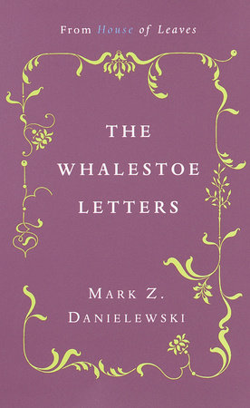 The Whalestoe Letters Paperback by Mark Z. Danielewski