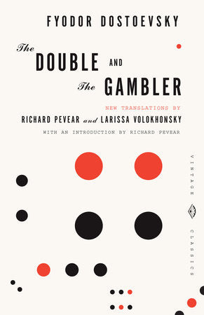 The Double and The Gambler Paperback by Fyodor Dostoevsky A New Translation by Richard Pevear and Larissa Volokhonsky