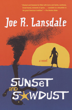 Sunset and Sawdust Paperback by Joe R. Lansdale