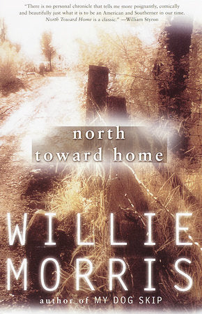North Toward Home Paperback by Willie Morris