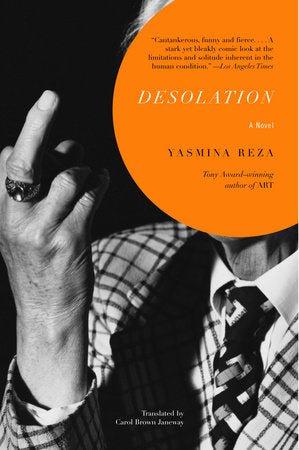 Desolation Paperback by Yasmina Reza Translated from the Frency by Carol Brown Janeway