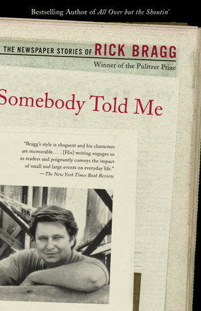 Somebody Told Me Paperback by Rick Bragg