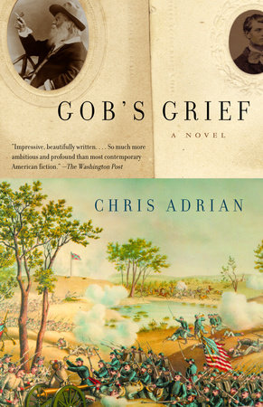 Gob's Grief Paperback by Chris Adrian