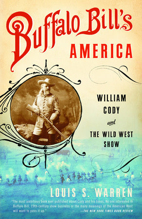 Buffalo Bill's America Paperback by Louis S. Warren