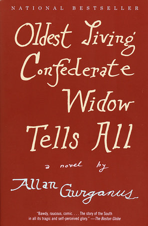 Oldest Living Confederate Widow Tells All Paperback by Allan Gurganus