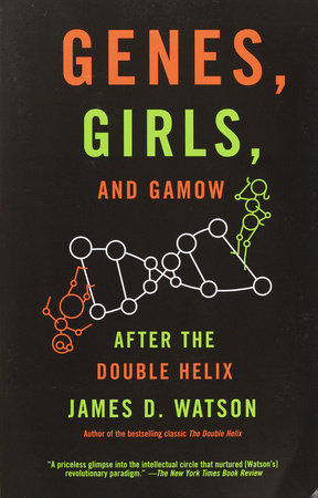 Genes, Girls, and Gamow Paperback by James D. Watson