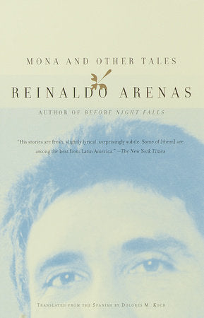 Mona and Other Tales Paperback by Reinaldo Arenas Translated from the Spanish by Dolores M. Koch