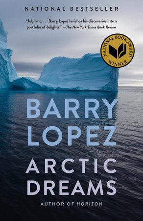 Arctic Dreams Paperback by Barry Lopez