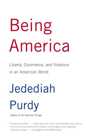 Being America Paperback by Jedediah Purdy