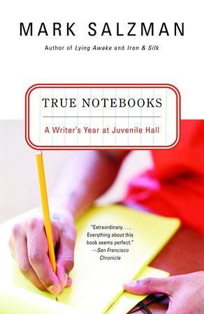True Notebooks Paperback by Mark Salzman