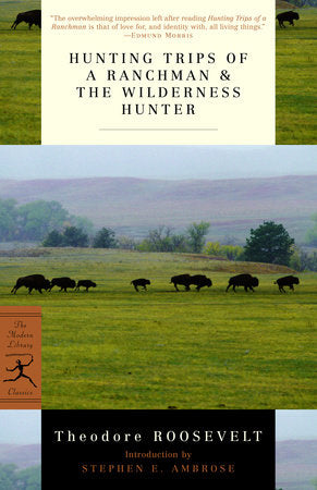 Hunting Trips of a Ranchman & The Wilderness Hunter Paperback by Theodore Roosevelt