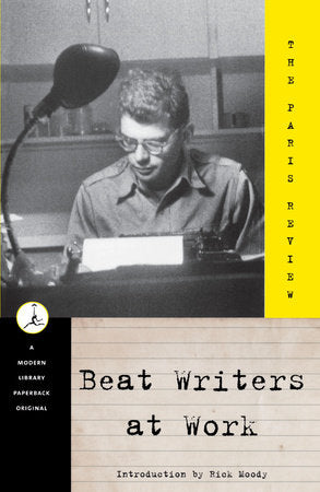 Beat Writers at Work Paperback by The Paris Review