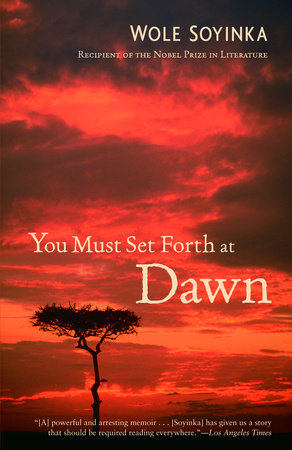 You Must Set Forth at Dawn Paperback by Wole Soyinka
