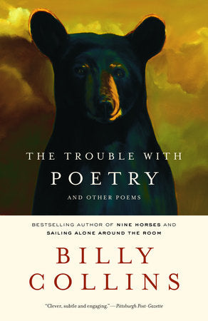 The Trouble with Poetry Paperback by Billy Collins