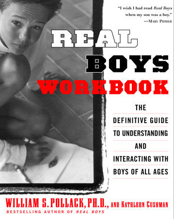 Real Boys Workbook Paperback by William S. Pollack, Ph.D., and Kathleen Cushman