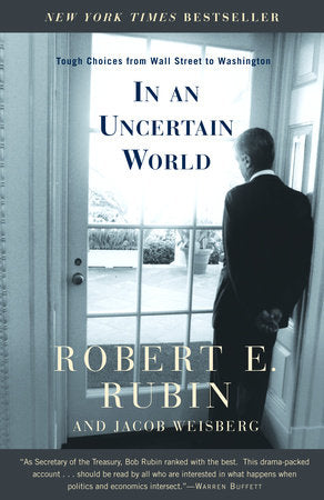 In an Uncertain World Paperback by Robert E. Rubin and Jacob Weisberg