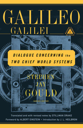 Dialogue Concerning the Two Chief World Systems Paperback by Galileo Galilei; Translated and with revised notes by Stillman Drake; Foreword by Albert Einstein; Introduction by J.L. Heilbron