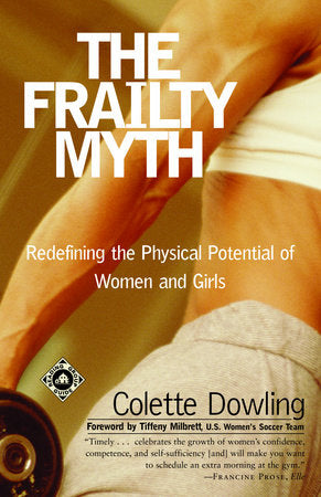 The Frailty Myth Paperback by Colette Dowling